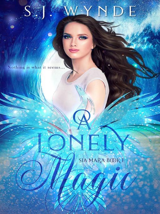 Title details for A Lonely Magic by S.J. Wynde - Available